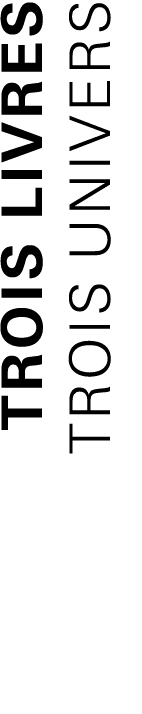 Trois livres trois univers